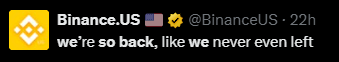 Binance.US tweet: we're so back, like we never even left