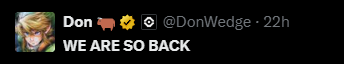 Don Wedge tweet: WE ARE SO BACK